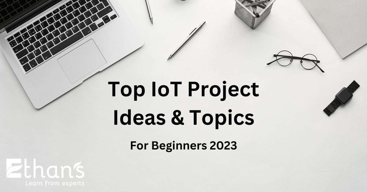 Top IoT Project Ideas Topics For Beginners