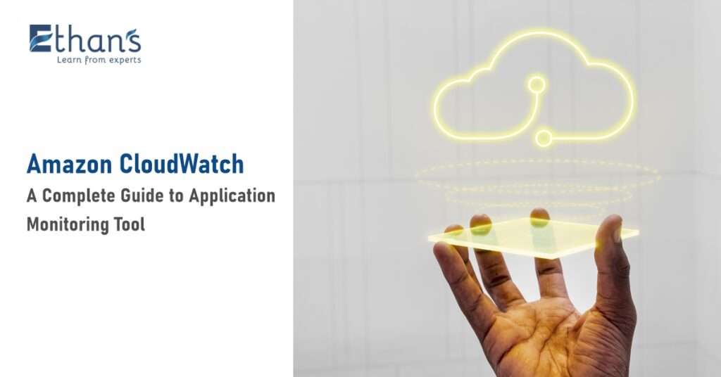 Amazon CloudWatch: A Complete Guide to Application Monitoring Tool