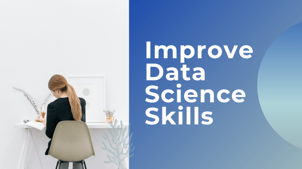 Improve Data Science Skills | Ethan's Tech