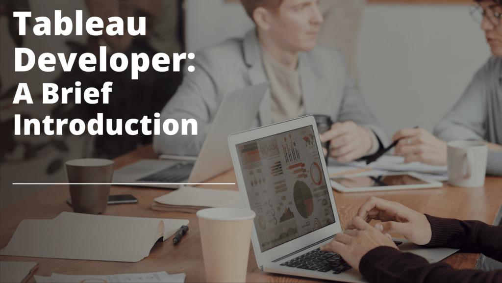 Tableau Developer: How to Become, A Brief Introduction