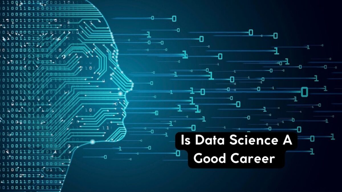 Is Data Science A Good Career