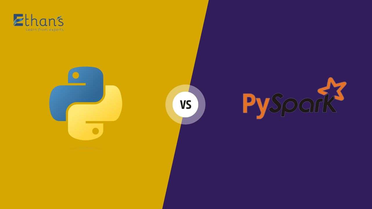 Python Vs Pyspark Understanding The Differences Ethans Tech 