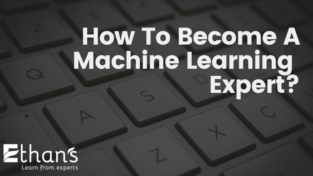 why Become A Machine Learning Expert