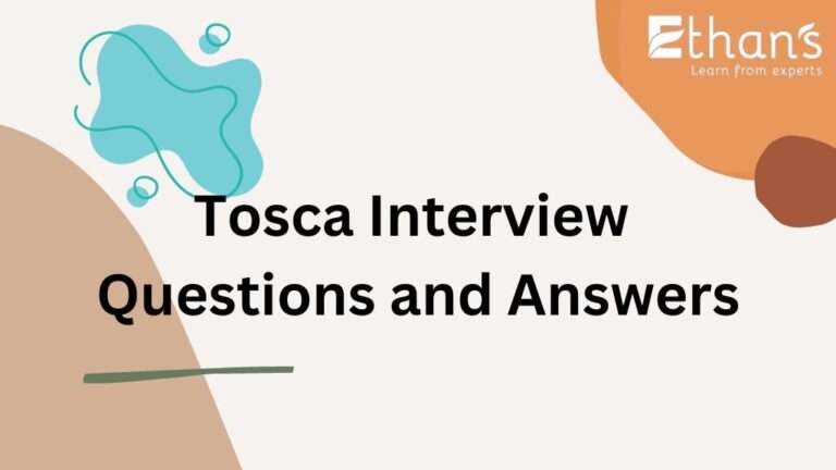 Top 10 Tosca Interview Questions And Answers | Ethan's Tech