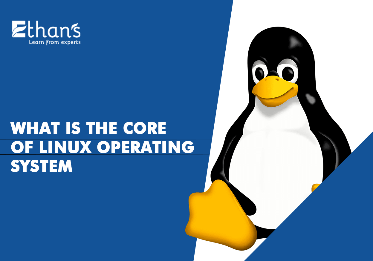 What Is The Core Of Linux Operating System