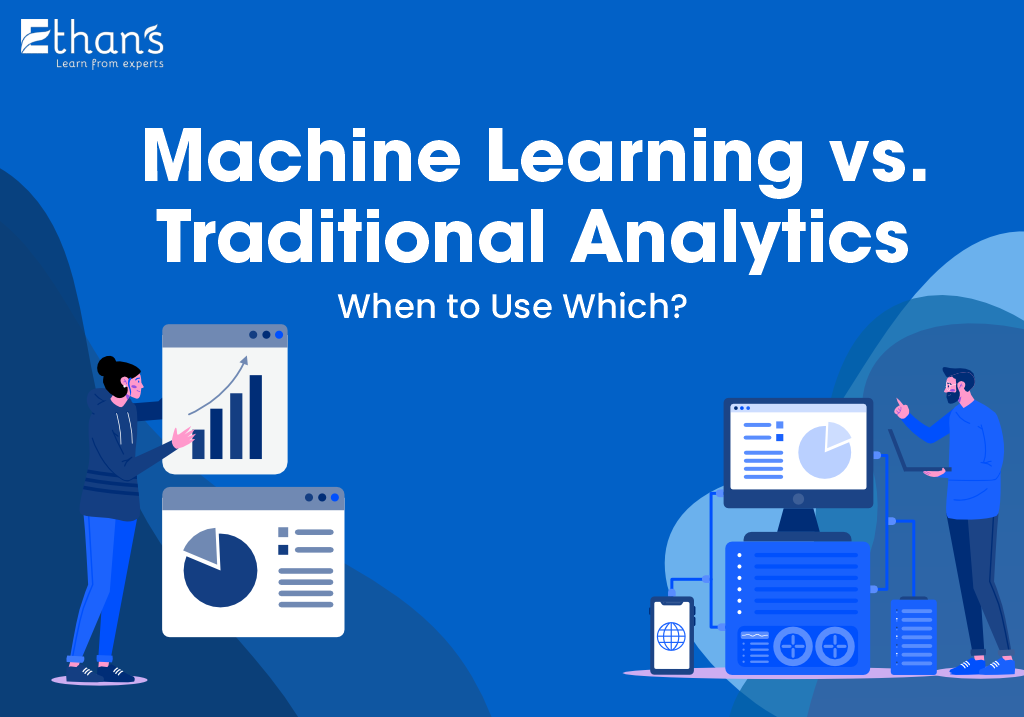 Machine Learning vs. Traditional Analytics - Ethans Tech